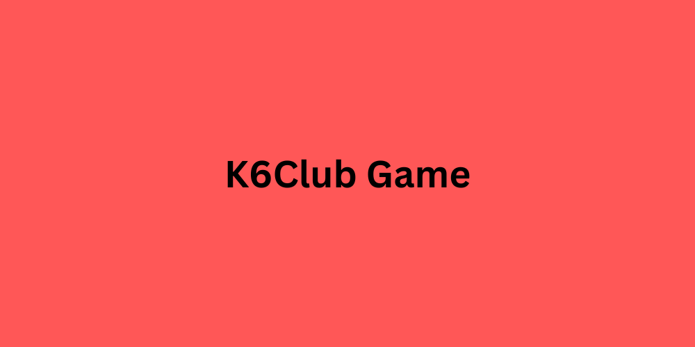 K6Club Game 